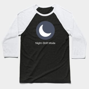 Night Shift Mode Baseball T-Shirt